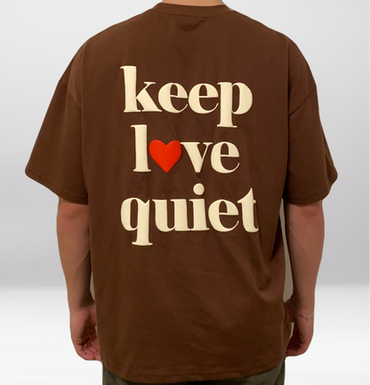 "keep love quiet" T-Shirt